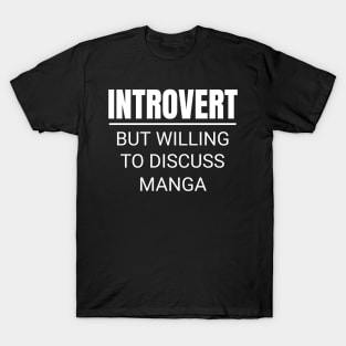 Introvert But Willing To Discuss Manga Anime T-Shirt